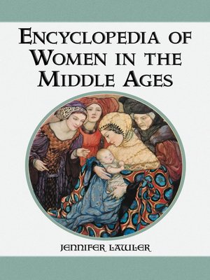 cover image of Encyclopedia of Women in the Middle Ages